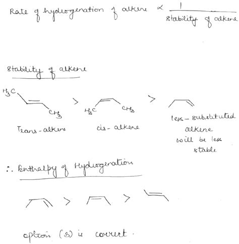 heat of hydrogenation depends on|decreasing order of heat hydrogenation.